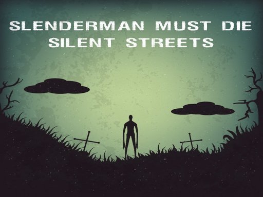 Slenderman Must Die: Silent Streets Online