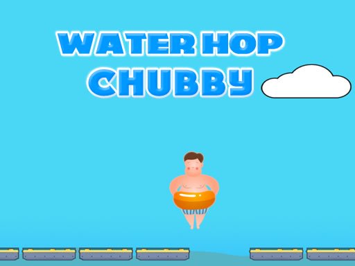 Water Hop Chubby Online